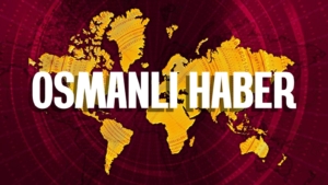 osmanlı haber yayında