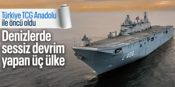 Türkiye’nin denizlerdeki sessiz devrimi: TCG Anadolu öncü oldu